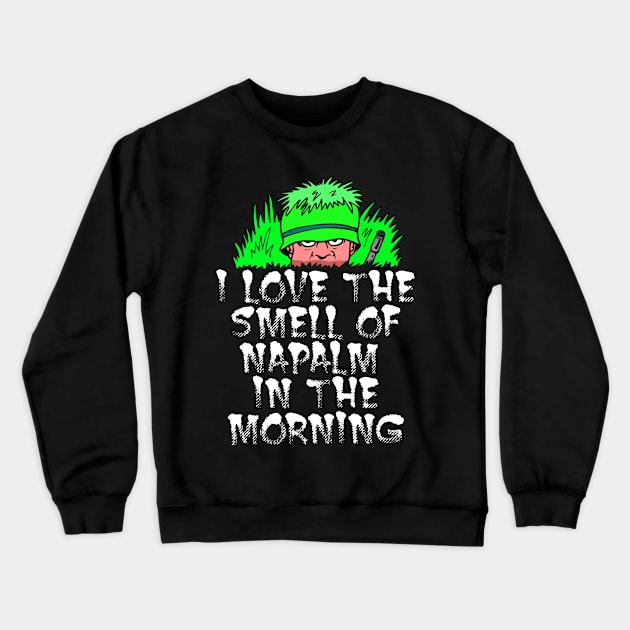 Napalm In The Morning. Crewneck Sweatshirt by TEEVEETEES